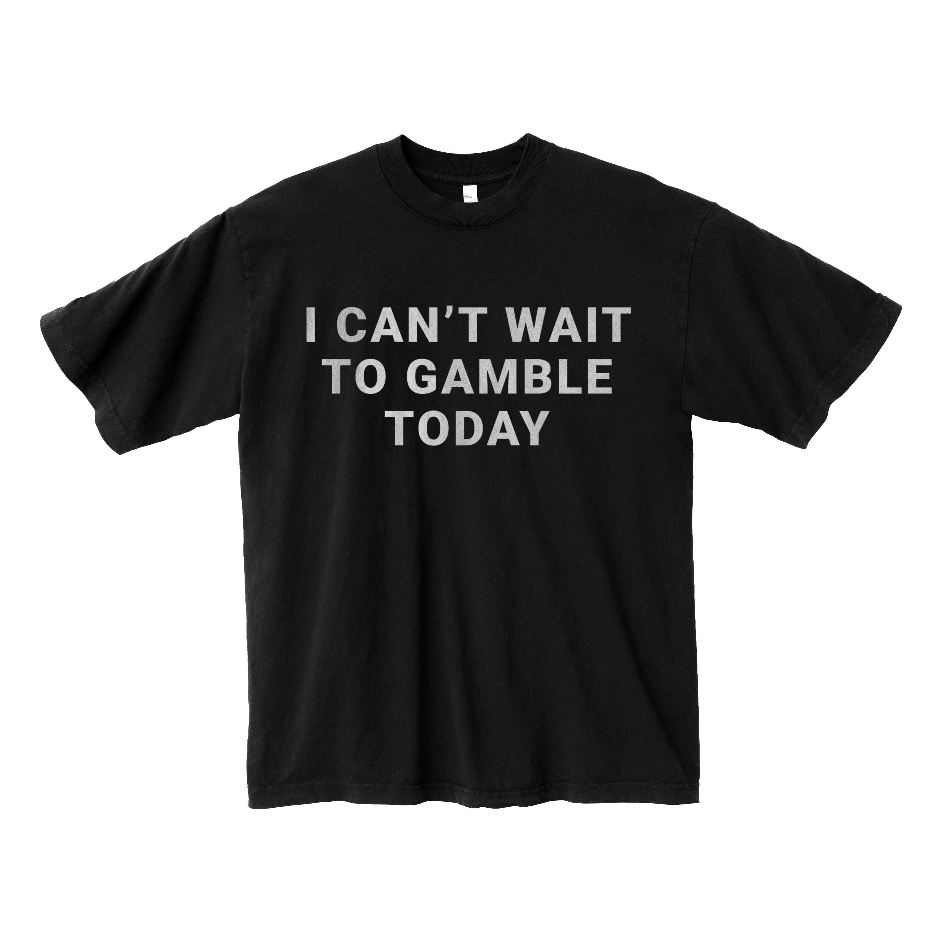 I Can't Wait to Gamble Today T-Shirt